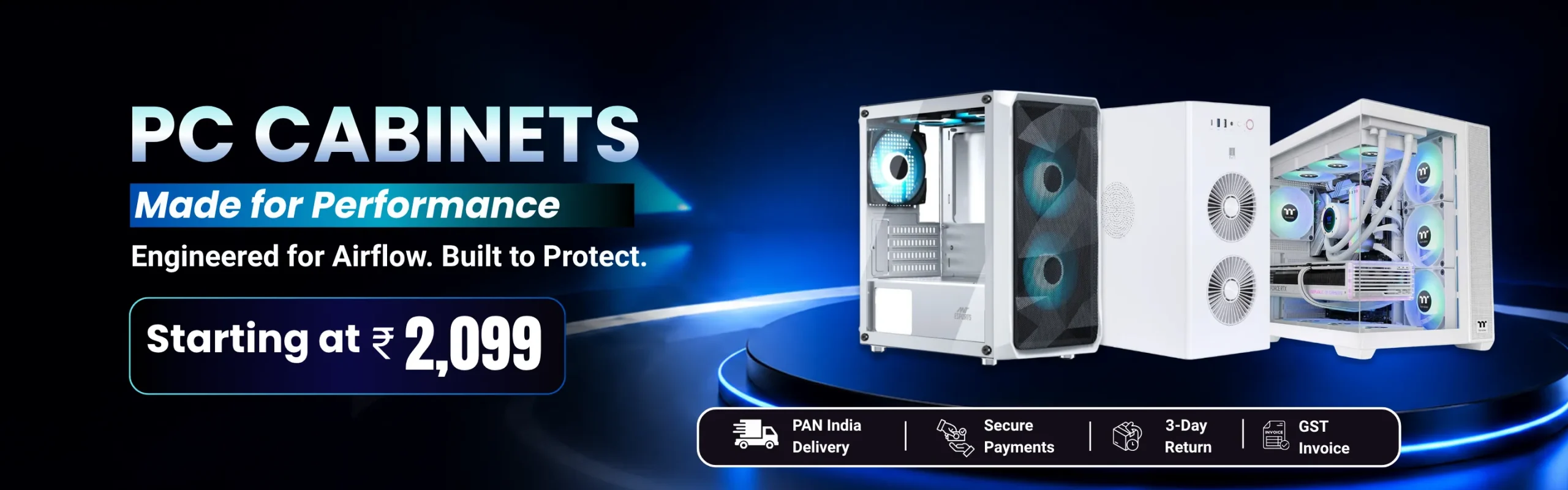 PC cabinets STARTING 2,099